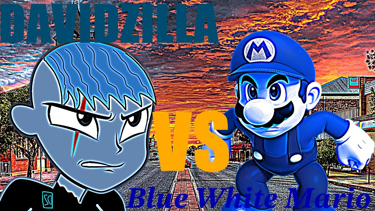 DAVIDZILLA VS Blue White Mario 