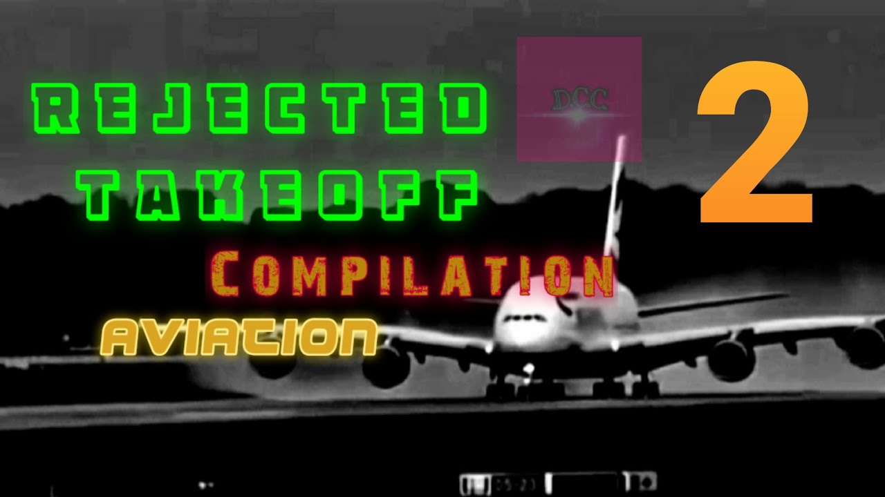 Rejected Takeoff Compilation #2