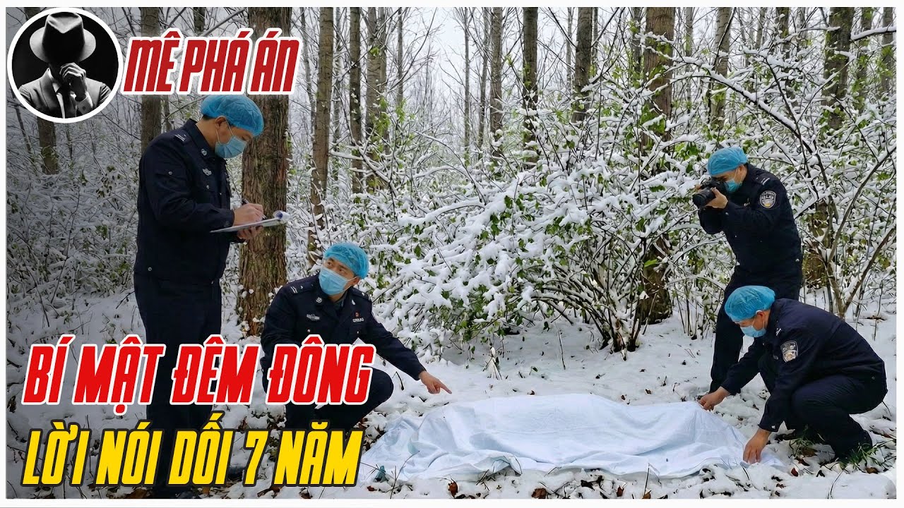 Kỳ Án Trung Quốc : Lời Nói Dối Suốt 7 Năm | Mê Phá Án