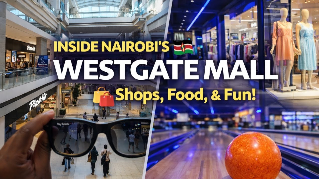 Westgate Mall Nairobi 🇰🇪 | A Walk Through Kenya&rsquo;s Iconic Shopping Hub