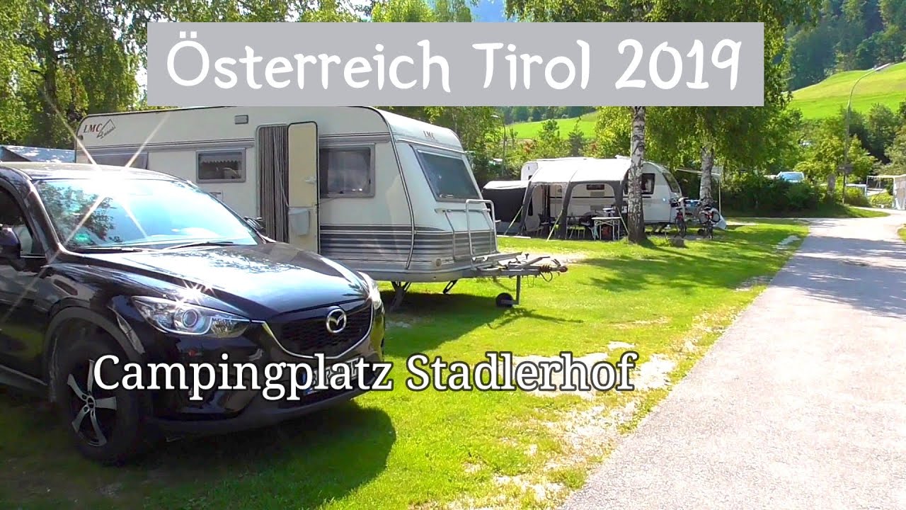 Teil 33 Mit dem Wohnwagen in Österreich/ Tirol - Campingplatz Stadlerhof