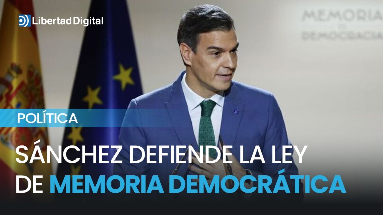Sánchez asegura que la Ley de Memoria Democrática 