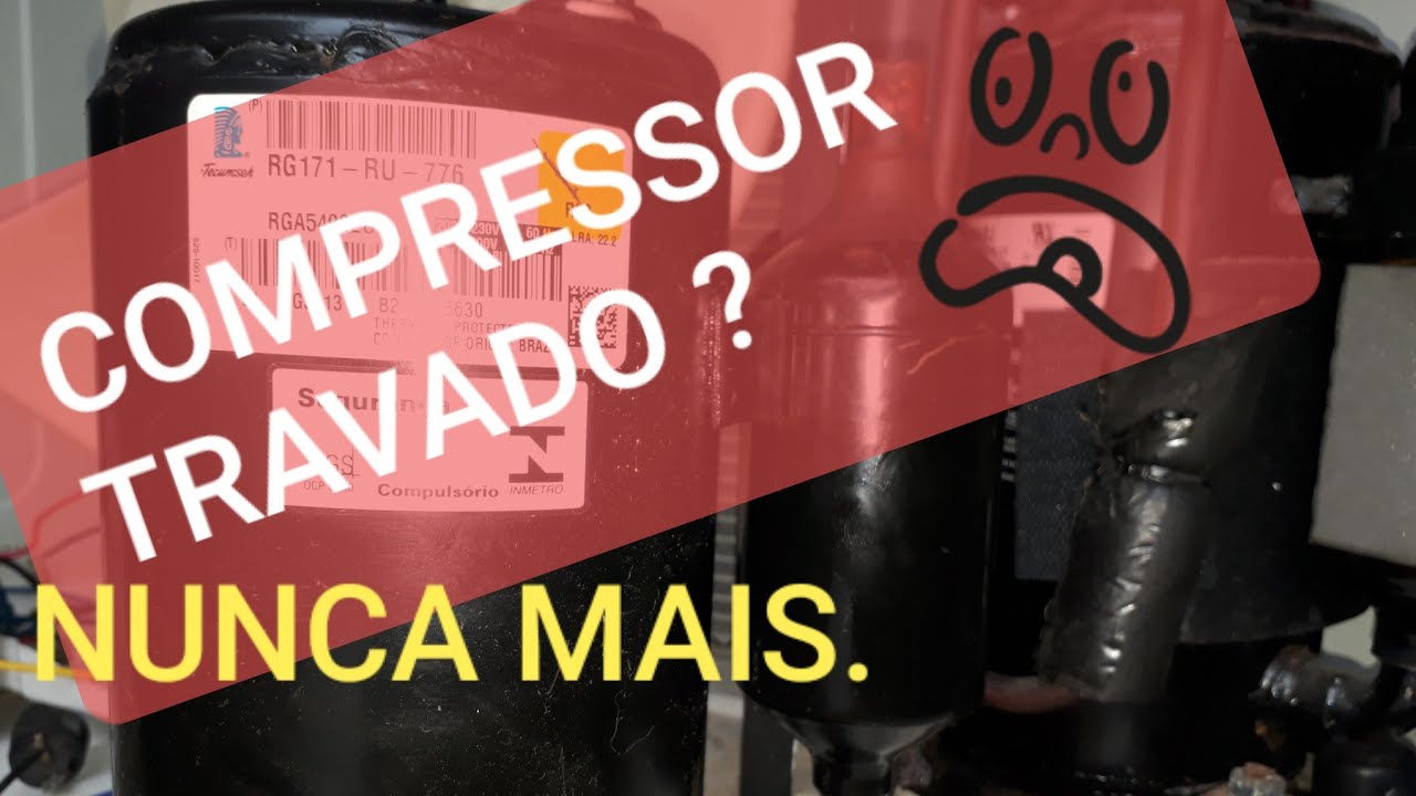 COMPRESSOR NÃO FUNCIONA  , NÃO LIGA (TRAVADO).