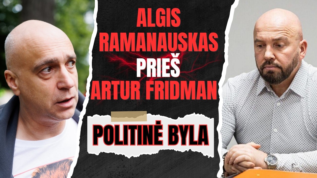 Algis Ramanauskas prieš Artur Fridman [politinė byla]