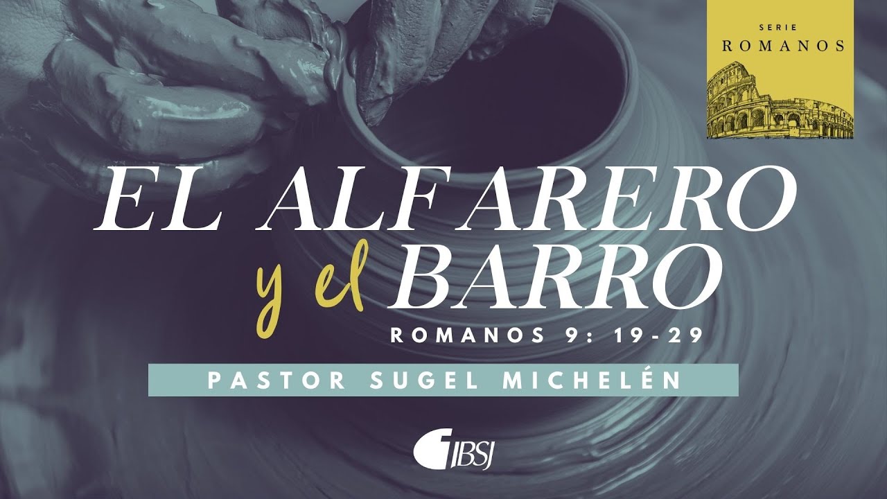 El alfarero y el barro | Romanos 