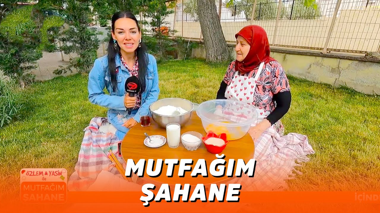 Özlem & Yasin ile Mutfağım Şahane - 24 Mayıs 2021