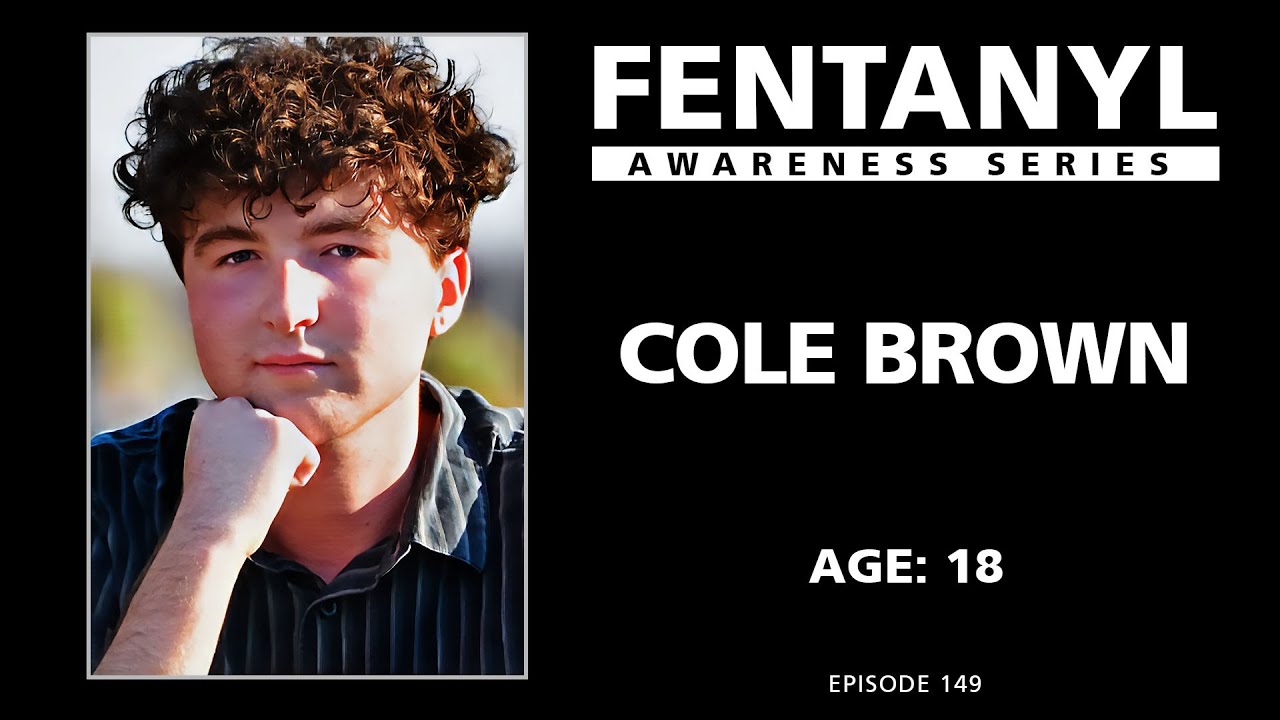 FENTANYL AWARENESS: Cole Brown's Story - episode 149