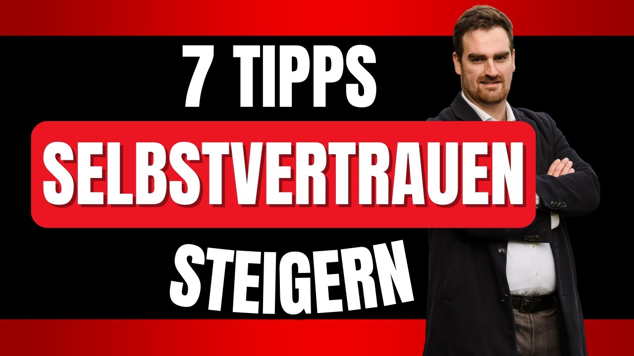 Selbstvertrauen stärken in 7 simplen Schritten