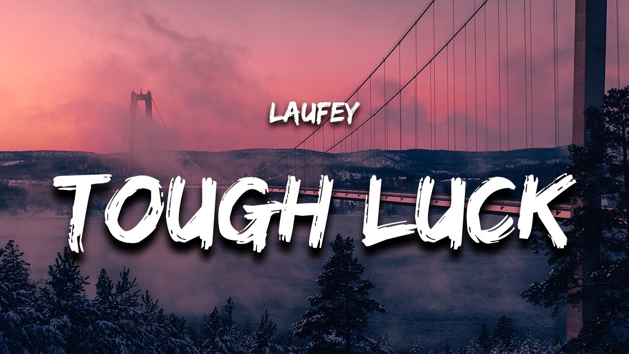 Laufey - Tough Luck (Lyrics)