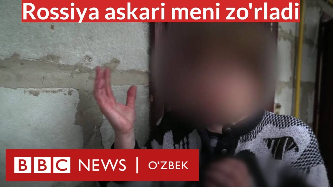 Украина уруши: Россия аскари мени жинсий зўрлади, эримни ўлдирди - BBC News O'zbek