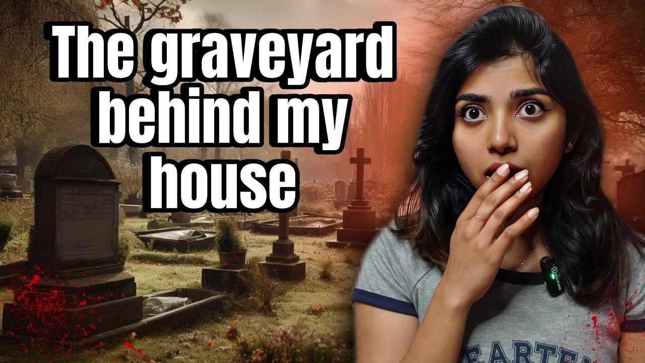 There is a graveyard behind our house (True Horror Story)