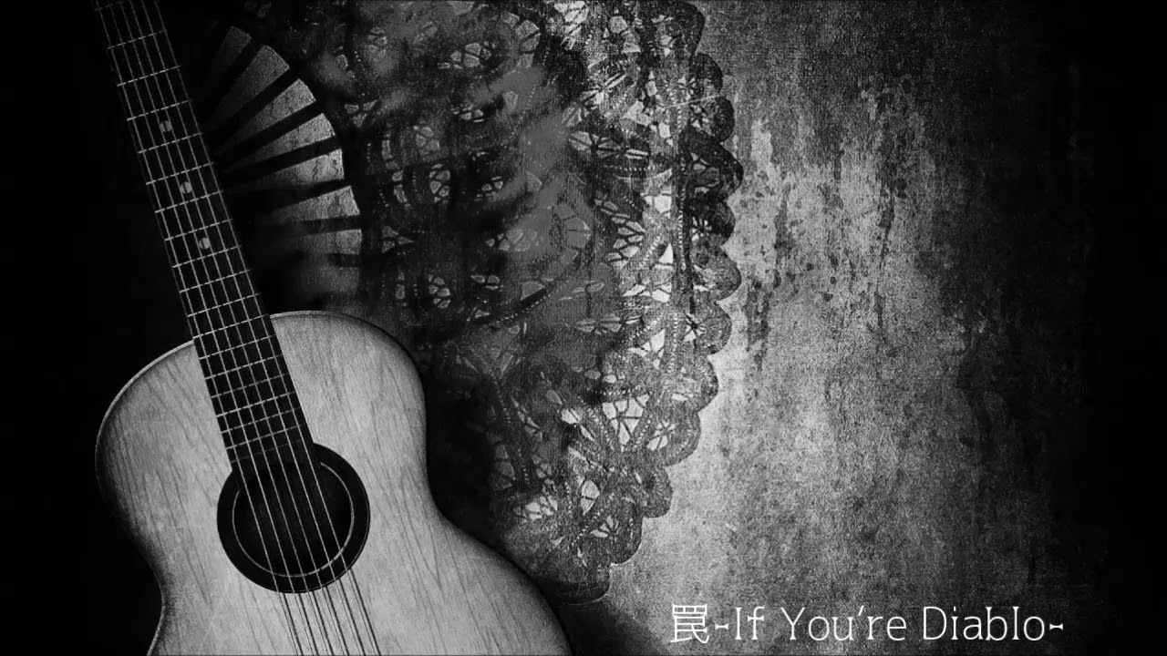DIABOLIK LOVERS  -罠 If You’re Diablo -【Classical Guitar】