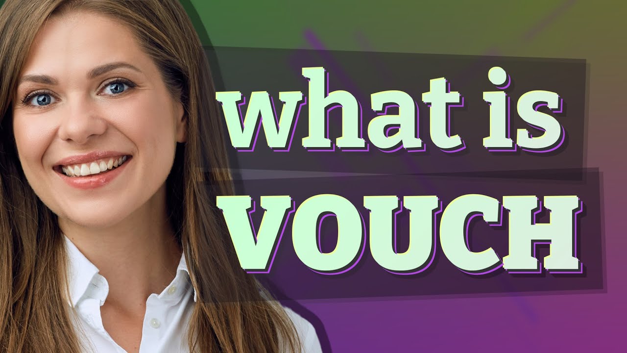 Vouch | meaning of Vouch