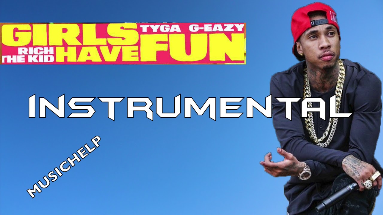 Tyga - Girls Have Fun INSTRUMENTAL Prod. by MUSICHELP