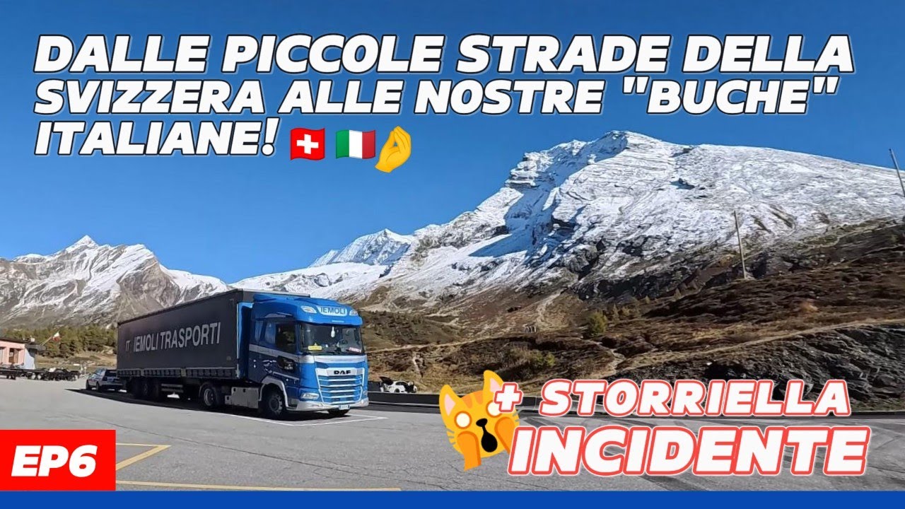 La giornata da camionista; dalle piccole strade dalla Svizzera interna 🇨🇭 alle buche Italiane 🇮🇹