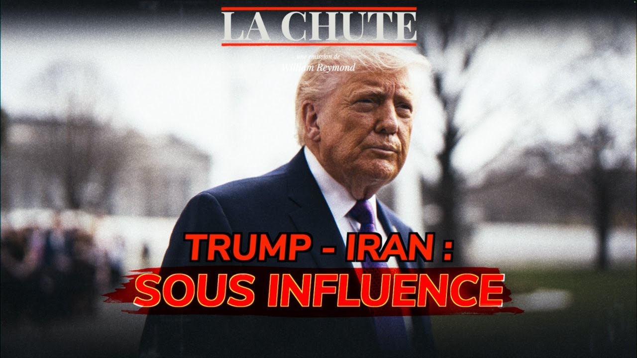 Trump - Iran : sous influence | La Chute