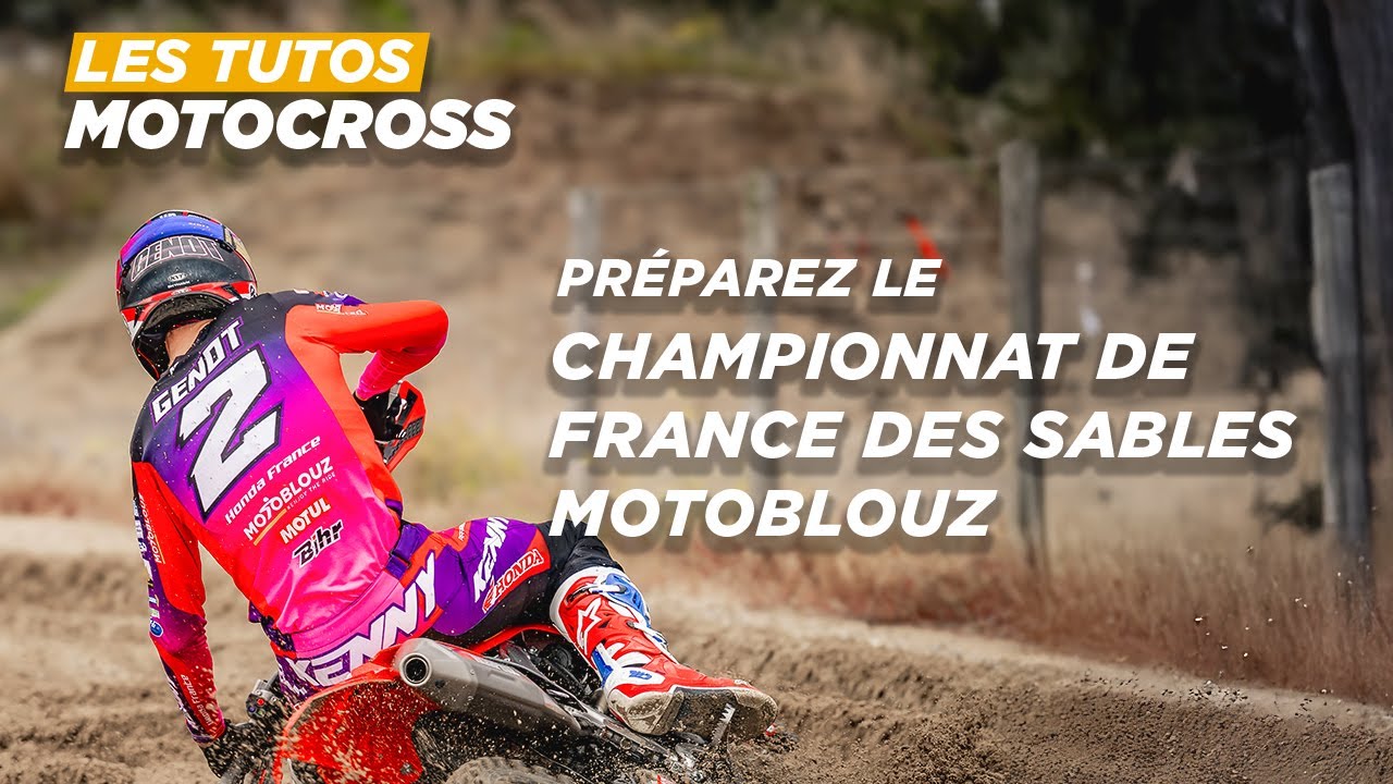 Comment pr&eacute;parer le championnat de France des sables Motoblouz comme un pro ?