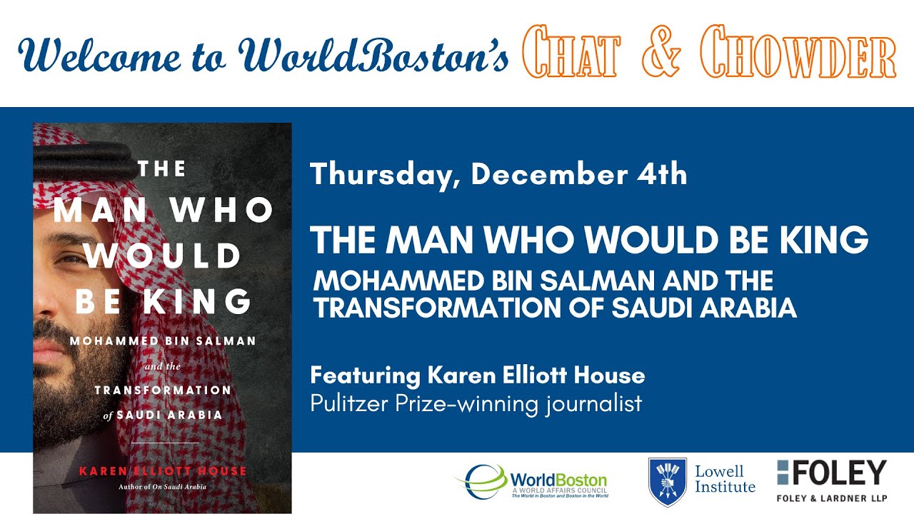 Chat & Chowder | The Man Who Would Be King with Karen Elliott House