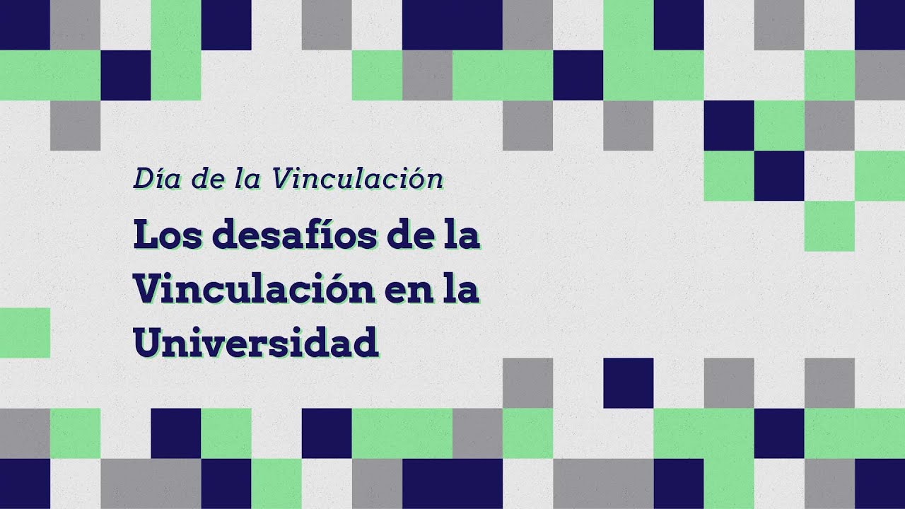 Los desaf&iacute;os de la vinculaci&oacute;n en la Universidad