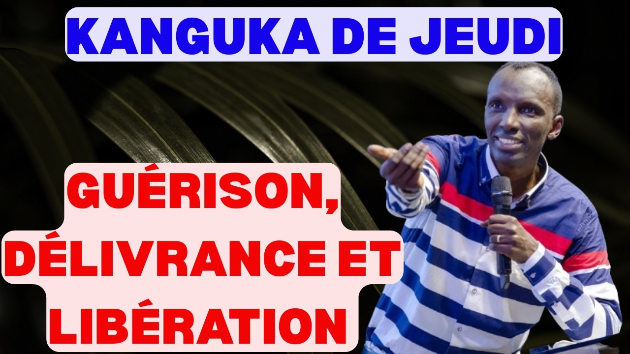 KANGUKA DE JEUDI LE 19/02/2026 avec CHRIS NDIKUMANA GUÉRISON, DÉLIVRANCE ET LIBÉRATION