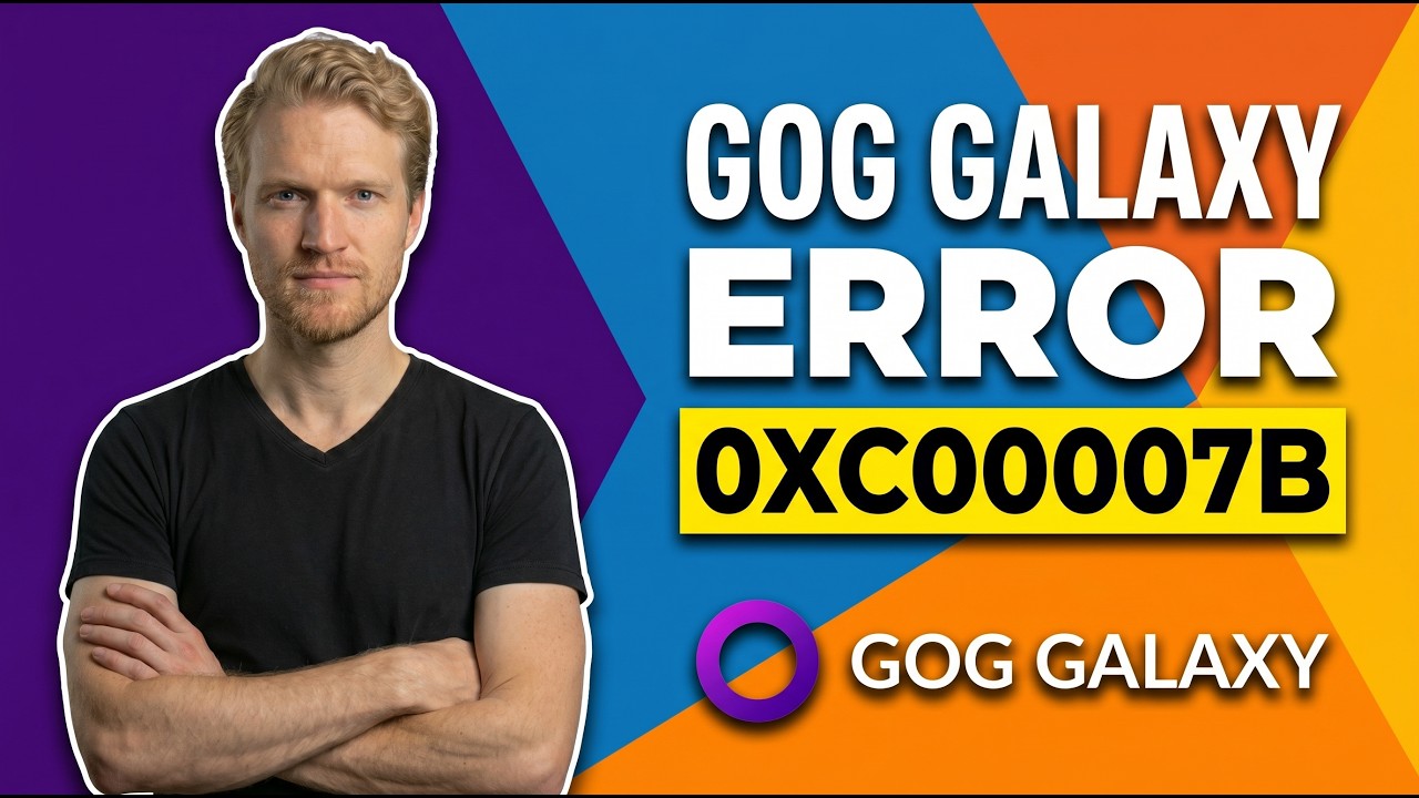 Fix GOG Galaxy Error 0XC00007B [Easy Guide]
