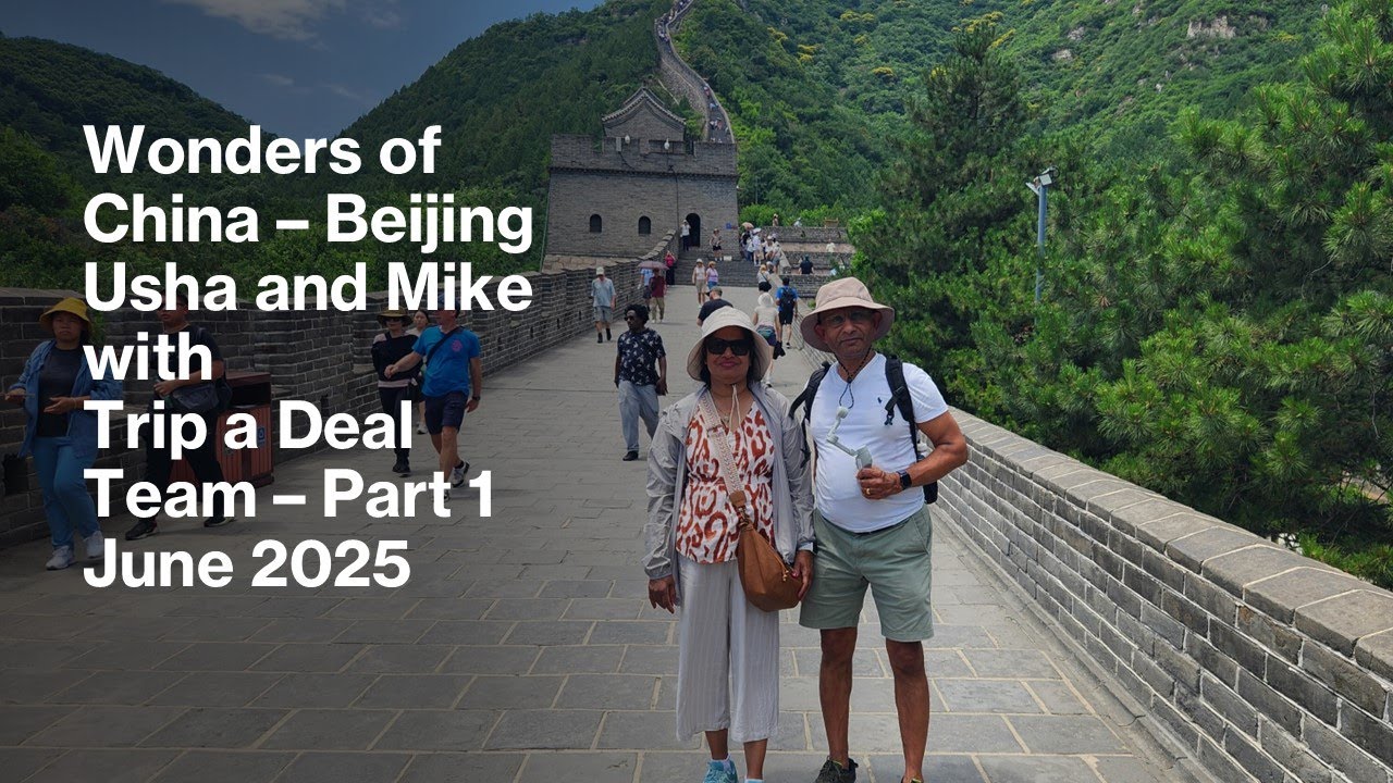 Чудеса Китая в Пекине. Майк и Уша. Тур Trip a Deal. Часть 1. Июнь 2025 г. — 4K #Великаястена #Пекин