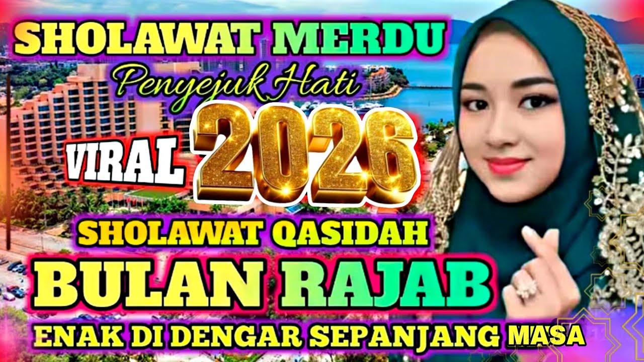 TERBARU 2026‼️BULAN ROJAB  SHOLAWAT QASIDAH MERDU✨️ PENYEJUK HATI ❤️