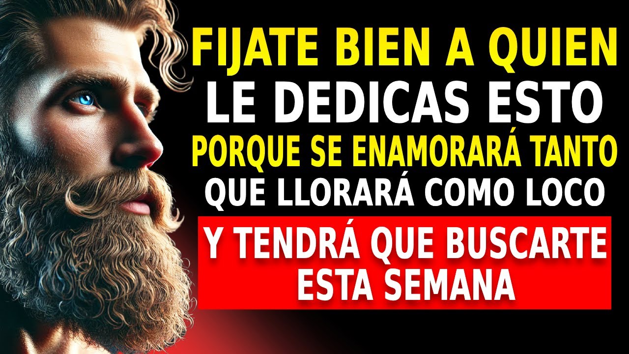 SE ENAMORARÁ TANTO DE TI que LLORARÁ COMO LOCO y te buscará ESTA SEMANA | ESTOICISMO
