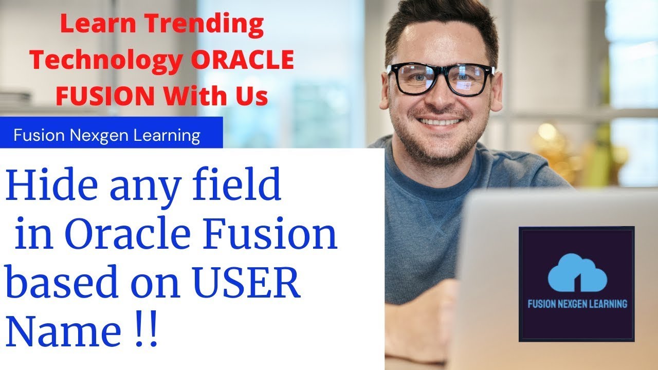 How to hide any field in oracle fusion based user name?