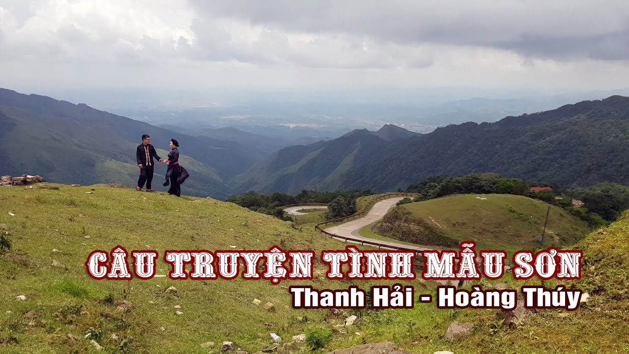 Câu truyện tình Mẫu Sơn ! Tiếng hát trên Núi Mẫu Sơn .