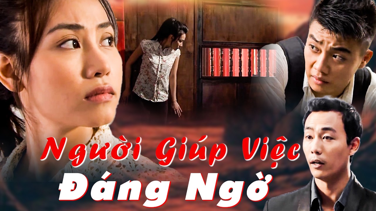 ĐIỀU TRA NGƯỜI GIÚP VIỆC | Phim Truyền Hình Hay Nhất 2026 | Phim Việt Nam 2026 Hay Nhất | Phim Hay