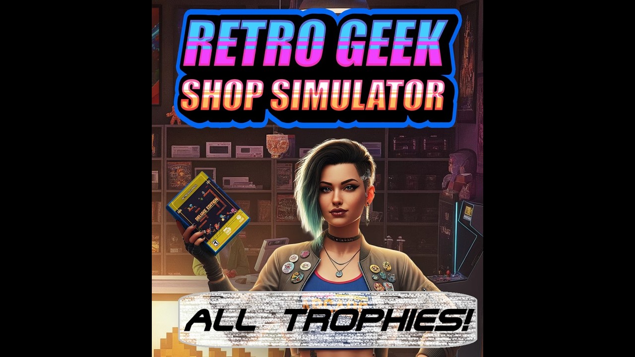 Retro Geek Shop Simulator: Cała droga do 100% - All Trophies!