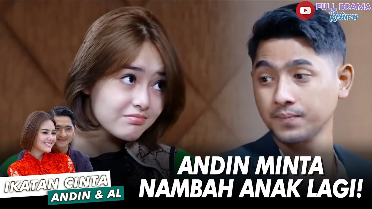 MAS AL SYOK BANGET! ANDIN MINTA NAMBAH ANAK LAGI | IKATAN CINTA ANDIN AL