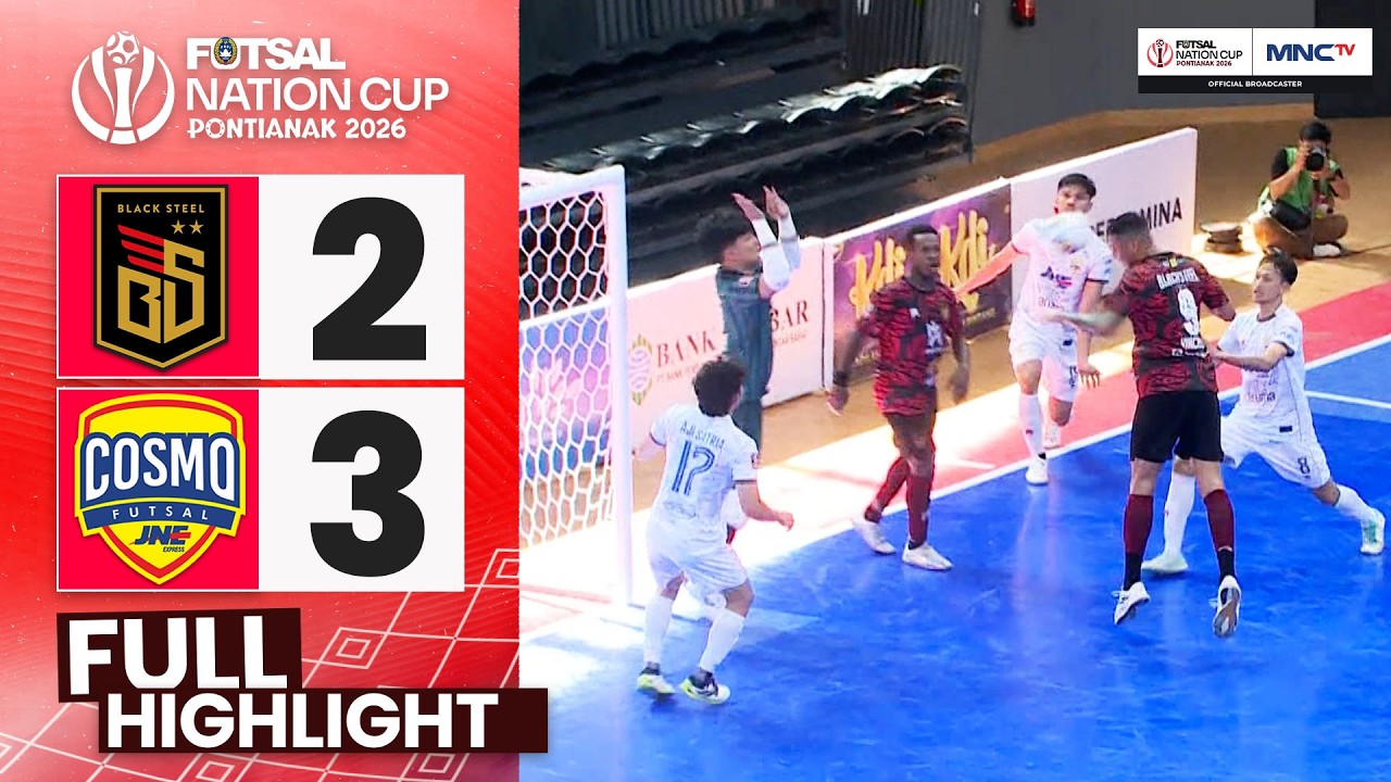 FULL HIGHLIGHT! (BLACKSTEEL FC) (2) Vs (3) (COSMO JNE FC) | FUTSAL NATION CUP INDONESIA 2026