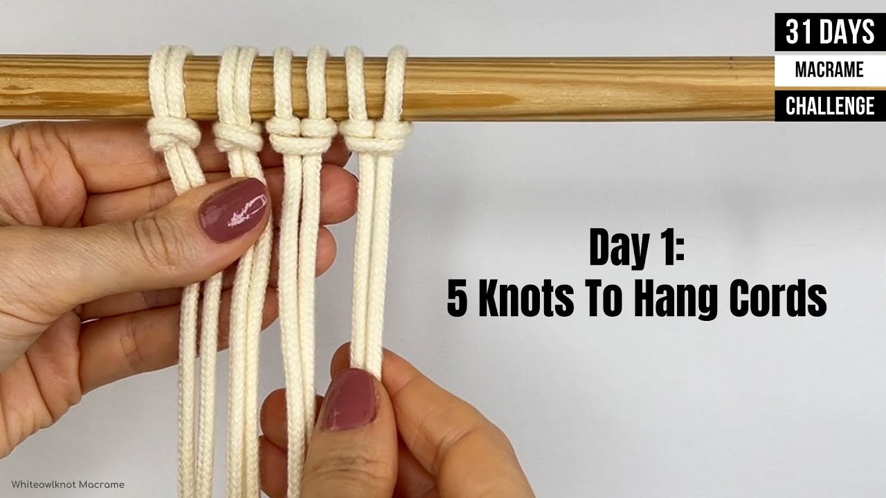 Day 1 of Macrame Challenge for beginners: 5 Knots to hang your cords / How to start macrame project