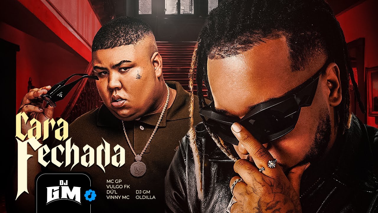 CARA FECHADA - MC GP, Vulgo FK , Du'L e Vinny MC (Oldilla e DJ GM)