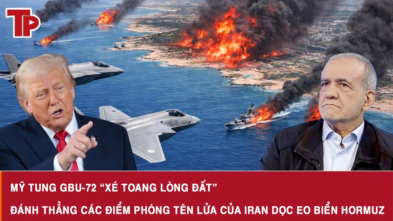 Mỹ tung GBU-72 “xé toang lòng đất”, đánh thẳng các điểm phóng tên lửa của Iran dọc eo biển Hormuz