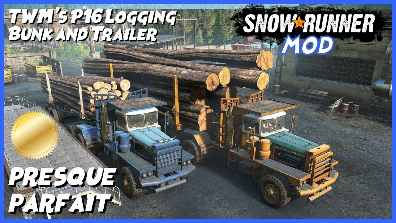 Mod TWM's P16 Logging Bunk and Trailer - Presque parfait - Snowrunner Serie X