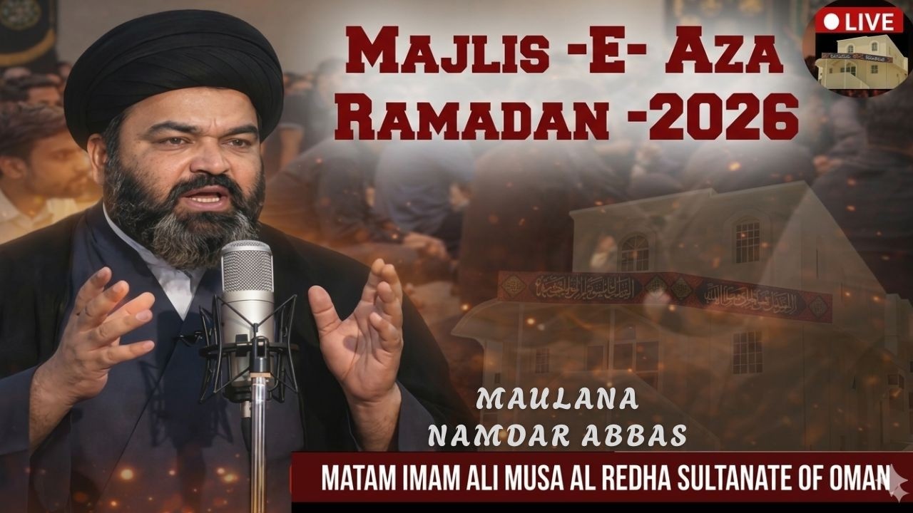 🔴Live /Night of 25 Ramdan 2026-Majlis -e-Aza | By-Maulana Namdar Abbas | Mutrah Muscat Oman