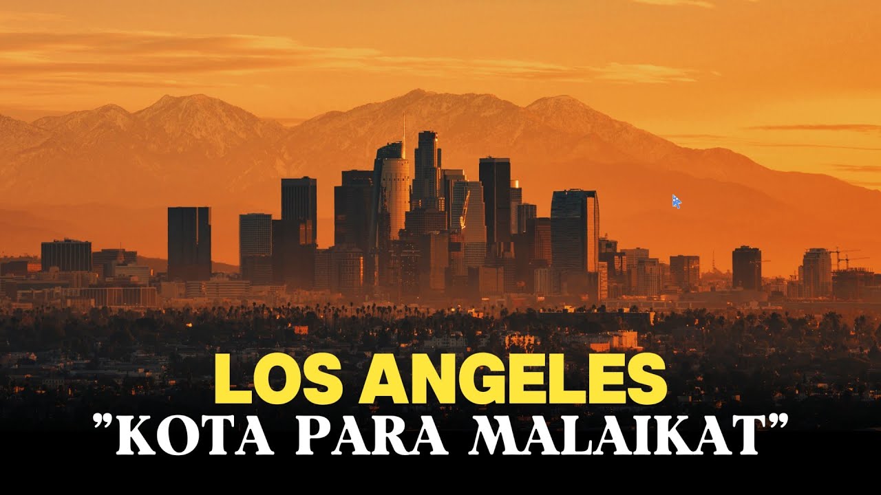 Los Angeles: Bagaimana Kota ini dijuluki sebagai 