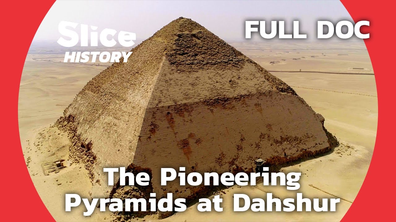 The Evolution of Pyramids in Dahshur | SLICE HISTORY | FULL DOCUMENTARY