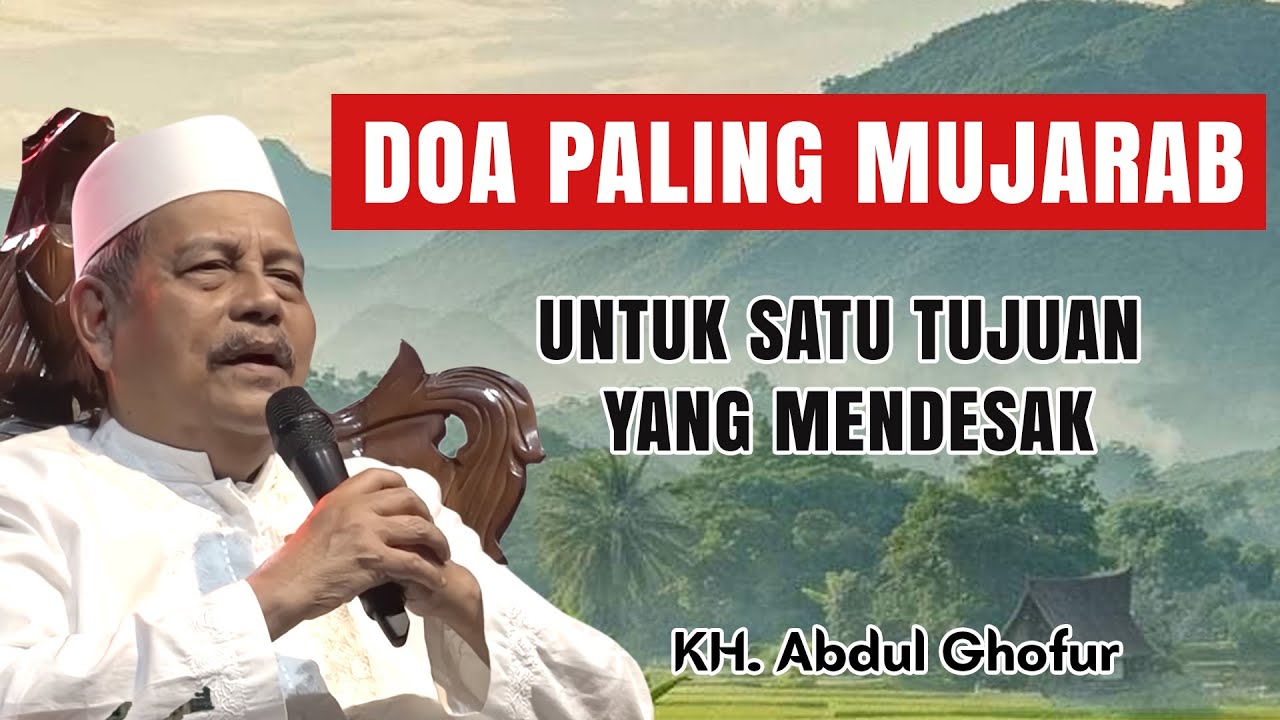 DOA PALING MUJARAB | UNTUK SATU TUJUAN | KH.ABDUL GHOFUR | NGAJI