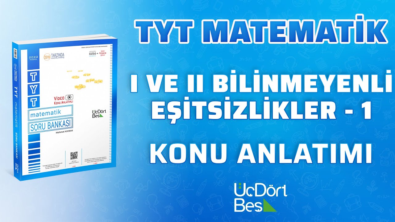 1 VE 2 BİLİNMEYENLİ EŞİTSİZLİKLER - 1 | 2022 TYT MATEMATİK | 345 YAYINLARI