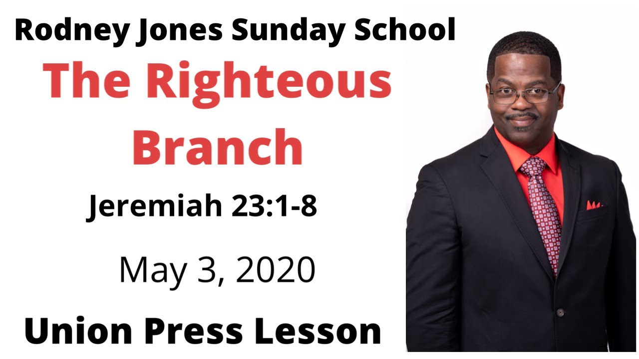 The Righteous Branch, Jeremiah 23:1-8, May 3, 2020, Sunday school lesson (UGP)