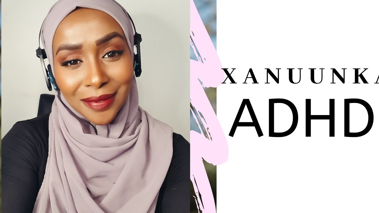 #ADHD Hadii xanuunkan ilmahaagu qabo ama adiguba waa ku guuleysan karaa nolosha.