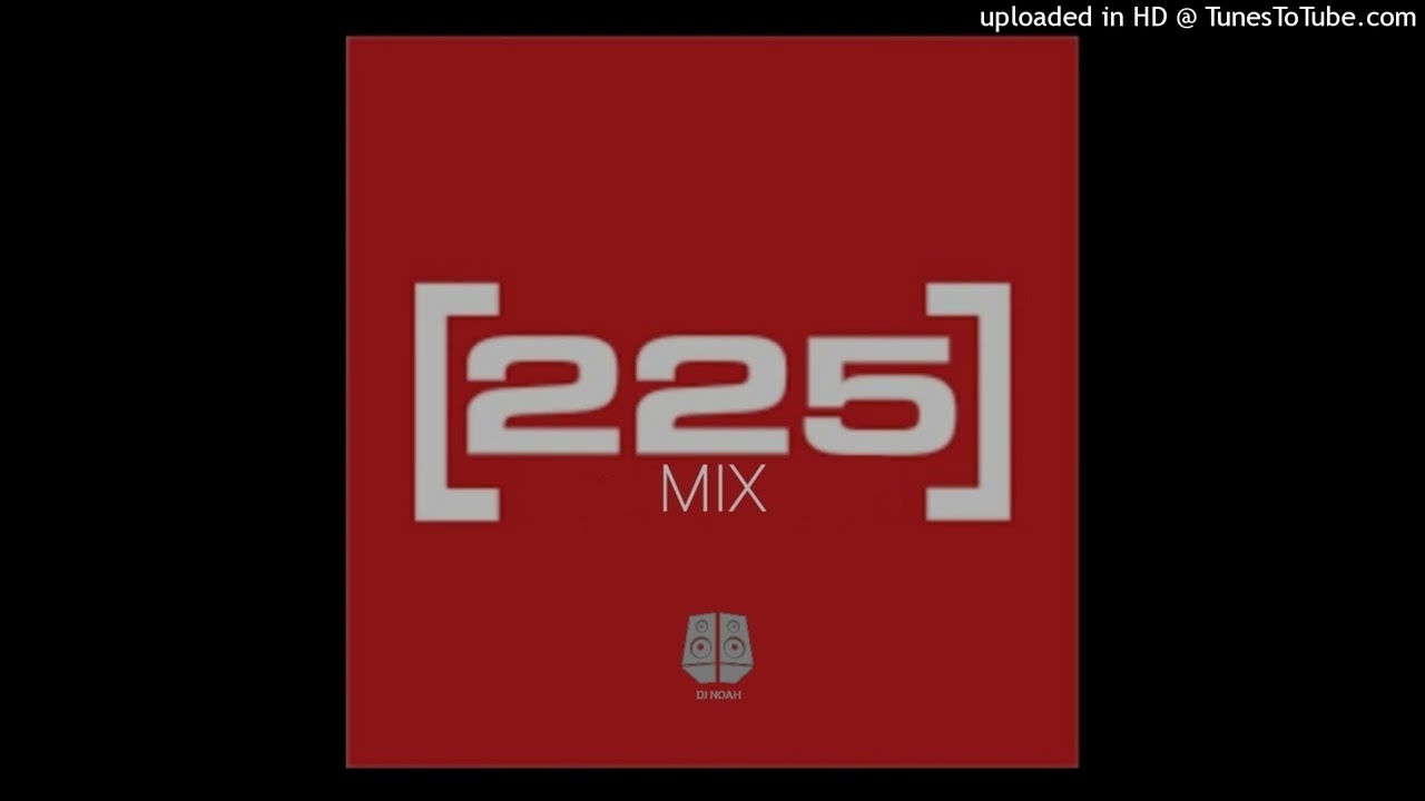 DJ Noah 225 Day Mix Part 1 (Clean)