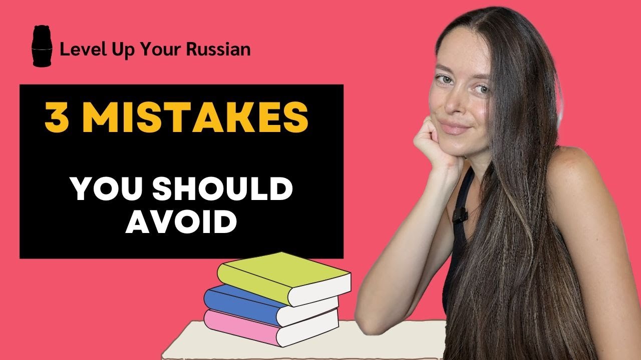 3 Common Mistakes That Russian Learners Make