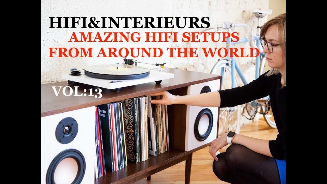 HiFi & Interieurs Vol:13 - Amazing HiFi Setups From Around The World - Decorate With Sound
