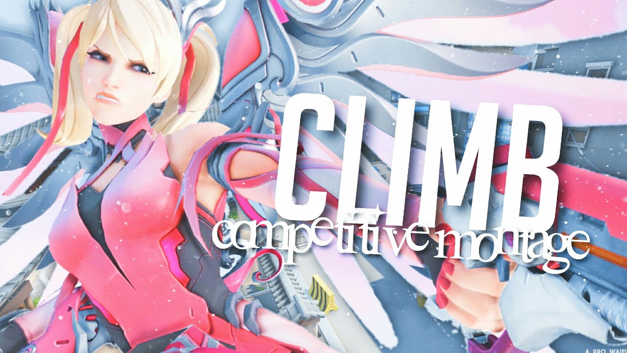 Climb - Mercy Competitive Montage | Overwatch