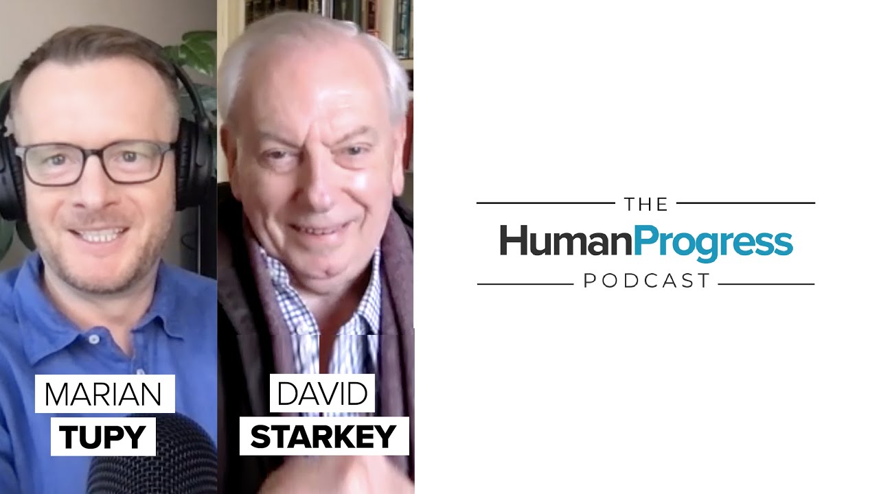David Starkey: The cultural forces that undermine our progress || The Human Progress Podcast Ep. 5